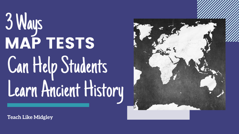 3 Ways Map Tests can Help Students Learn Ancient History