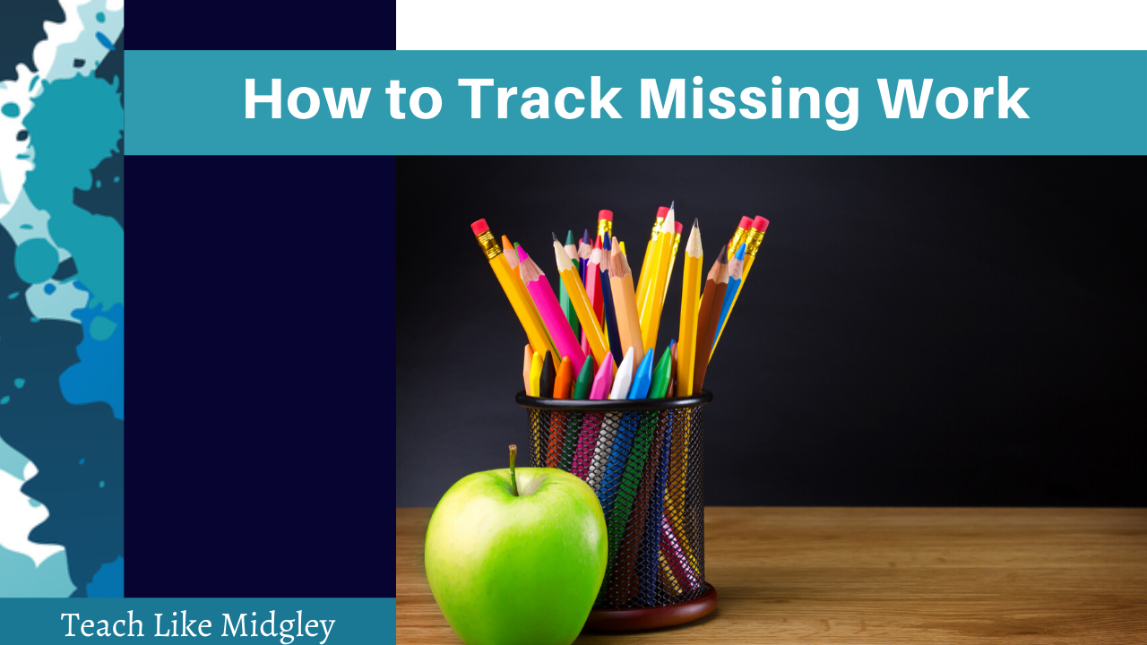 How to Track Missing Student Work | Teach Like Midgley