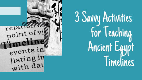 3 Savvy Activities for Teaching Ancient Egypt Timelines