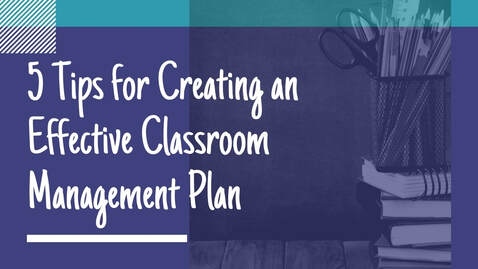 5 Tips for Creating Your Classroom Management Plan