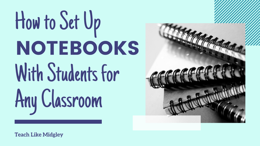 How to Set Up Notebooks with Students for Any Classroom