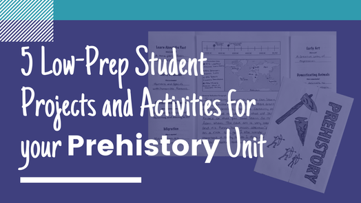 Low Prep Student Projects and Activities for Prehistory