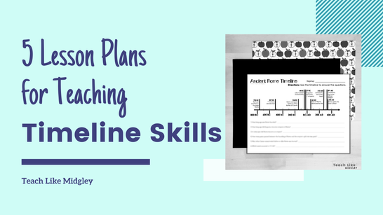 5 Lesson Plans for Teaching Timeline Skills
