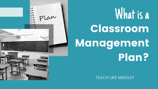 What is a Classroom Management Plan?