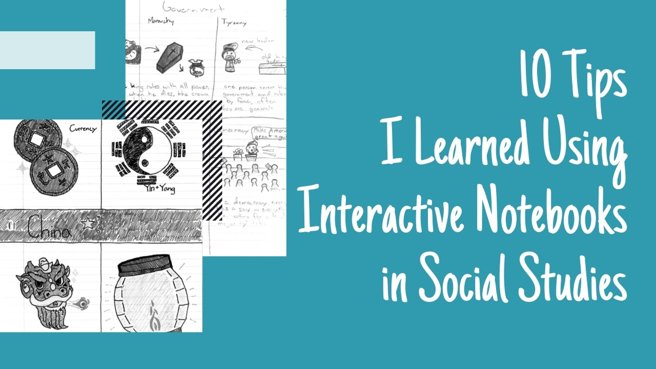 10 Tips I Learned Using Interactive Notebooks in Social Studies