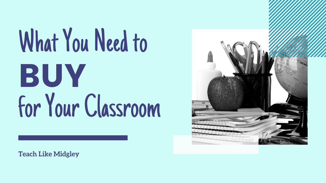 From Overwhelmed to Confident: What You Need to Buy for Your Classroom