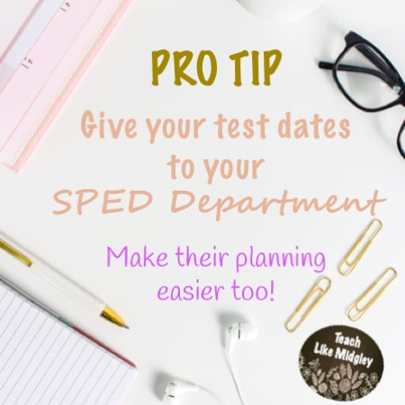 Give Your Test Dates to your SPED Department