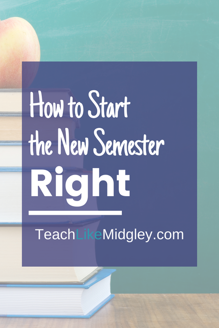 How to start the new semester right - 3 teacher must-do's. Don't let frustrations from fall semester continue. Click to read how to rectify management issues and start fresh.   #springsemester #classroommanagement