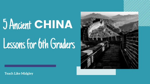 5 Ancient China Lessons for 6th Graders