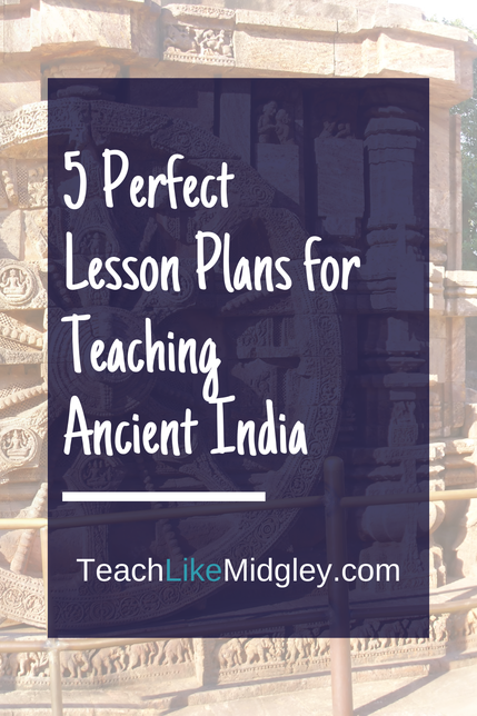 5 Perfect Lesson Plans for Teaching Ancient India
