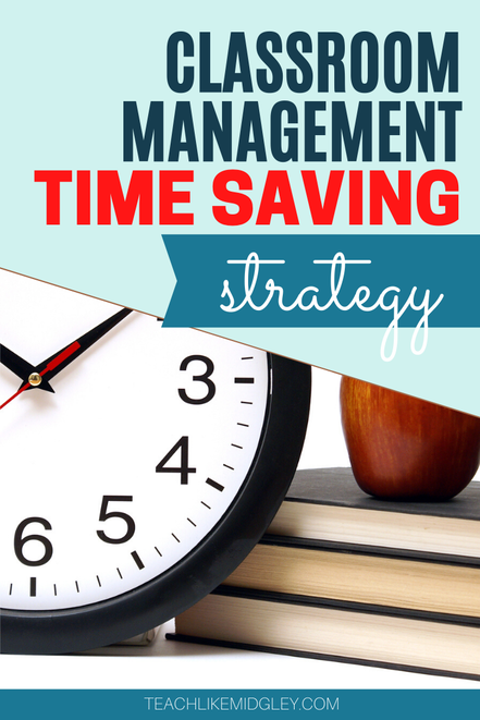 Classroom Management Time Saving Strategy | Teach Like Midgley