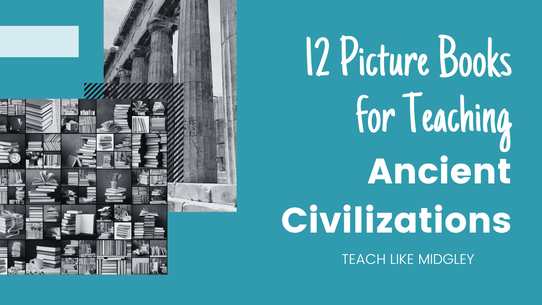 Picture Books for Teaching Ancient Civilizations to 6th Graders