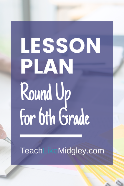 Lesson Planning Round Up for 6th Grade