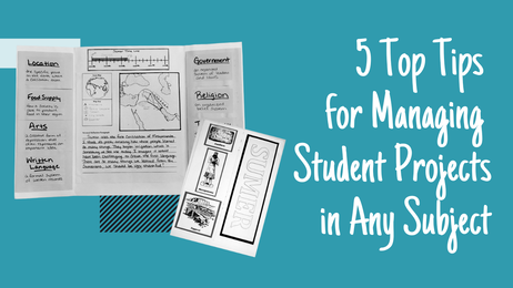5 Top Tips for Creating Student Projects in Any Subject Area