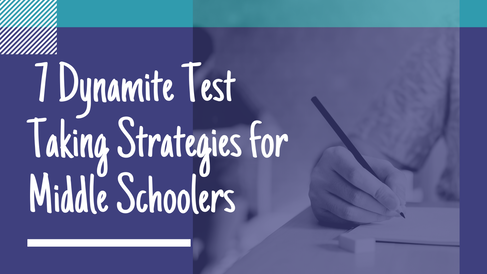 Test Taking Strategies for Middle Schoolers